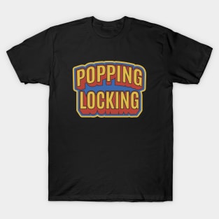 Popping and Locking - Breakdance -  B-Boys and B-Girls T-Shirt